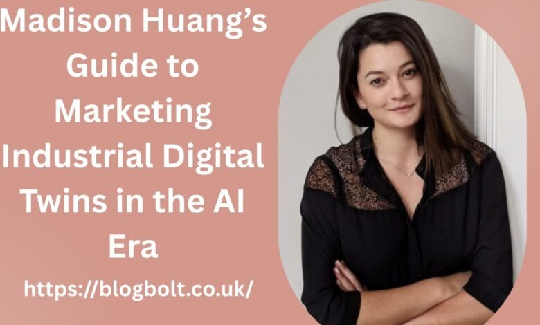 Madison Huang’s Guide to Marketing Industrial Digital Twins in the AI Era Madison Huang